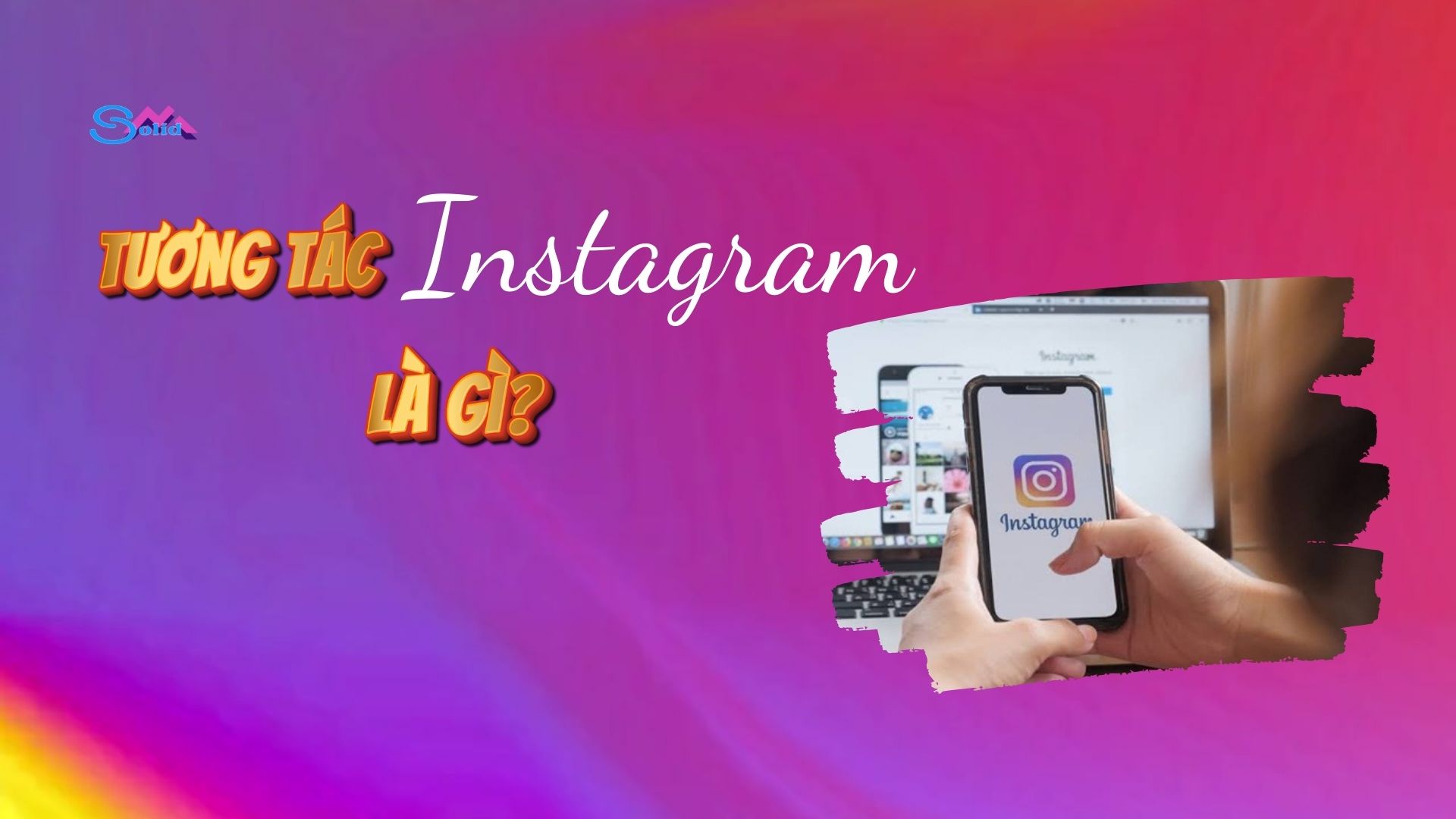 Tăng tương tác Instagram là gì?